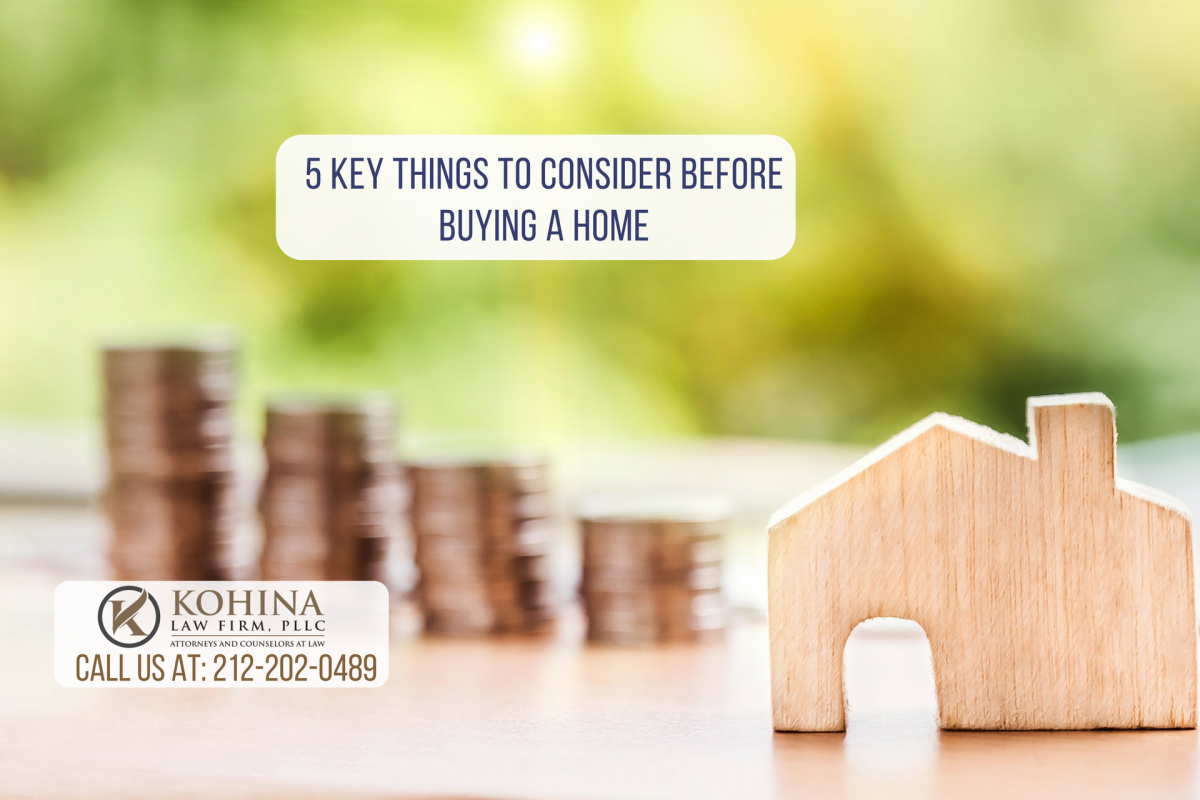 5 Things To Consider Before Buying a Home – Kohina Law Firm, PLLC